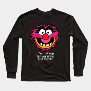 I'm fine the rest of you need therapy - Animal Long Sleeve T-Shirt